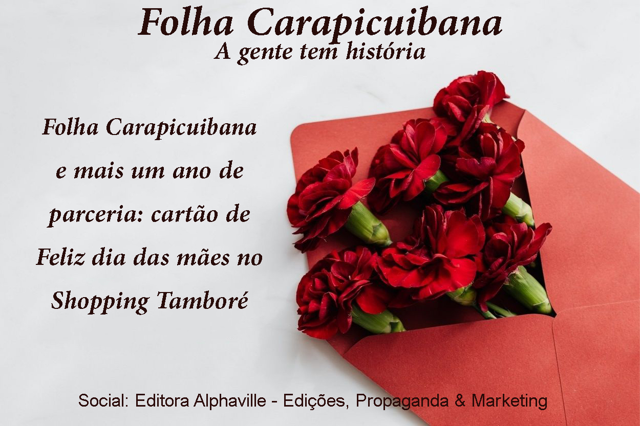 Read more about the article Folha Carapicuibana e mais um ano de parceria: cartão de Feliz dia das mães no Shopping Tamboré