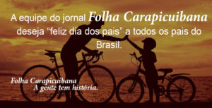 Read more about the article Homenagem: Jornal Folha Carapicuibana mantém tradição e distribui cartão de Feliz dia dos pais