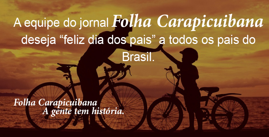 You are currently viewing Homenagem: Jornal Folha Carapicuibana mantém tradição e distribui cartão de Feliz dia dos pais
